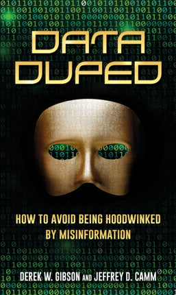 Data Duped: How to Avoid Being Hoodwinked by