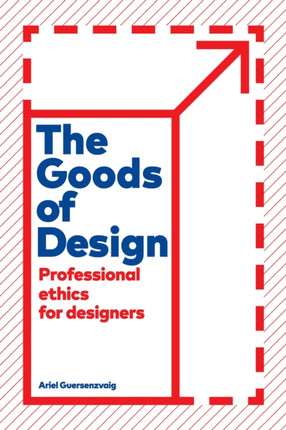 The Goods of Design: Professional Ethics for