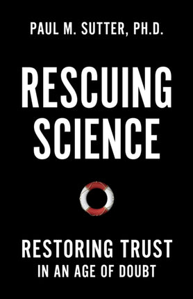 Rescuing Science: Restoring Trust In an Age of