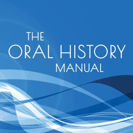 The Oral History Manual