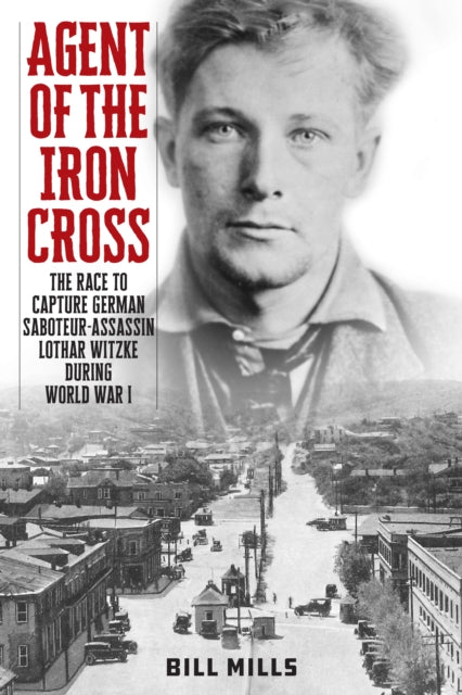 Agent of the Iron Cross: The Race to Capture