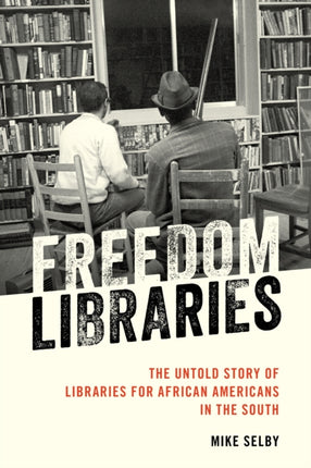 Freedom Libraries: The Untold Story of Libraries