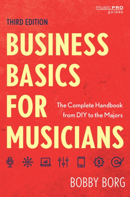 Business Basics for Musicians: The Complete