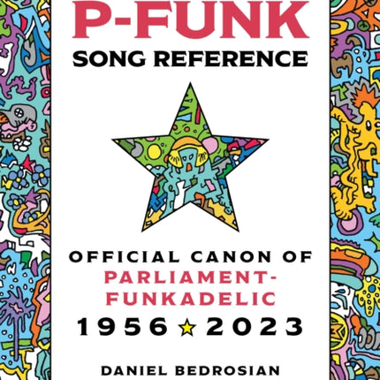 The Authorized P-Funk Song Reference: Official Canon of Parliament-Funkadelic, 1956-2023