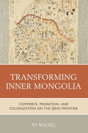 Transforming Inner Mongolia: Commerce, Migration,