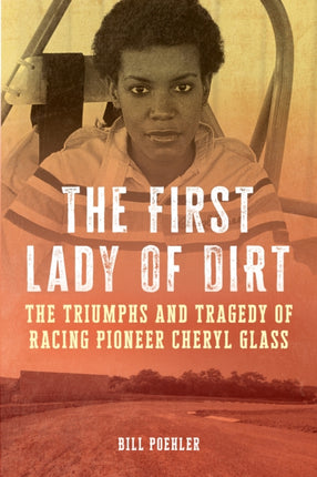 The First Lady of Dirt: The Triumphs and Tragedy