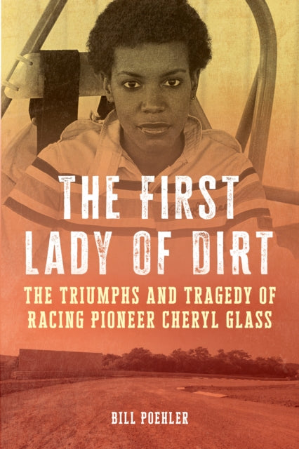 The First Lady of Dirt: The Triumphs and Tragedy