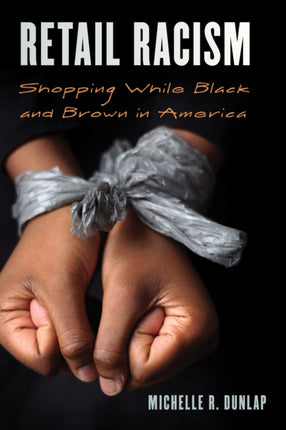 Retail Racism: Shopping While Black and Brown in