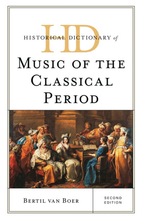 Historical Dictionary of Music of the Classical