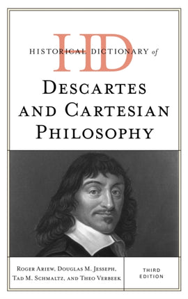 Historical Dictionary of Descartes and Cartesian