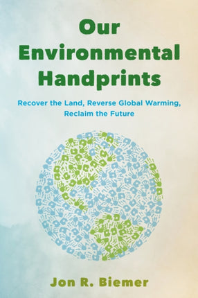 Our Environmental Handprints: Recover the Land,