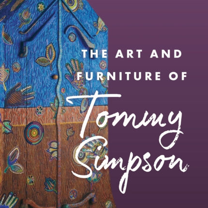 The Art and Furniture of Tommy Simpson