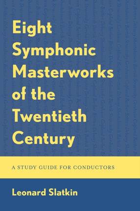 Eight Symphonic Masterworks of the Twentieth