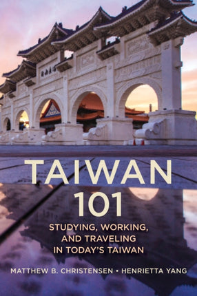 Taiwan 101: Studying, Working, and Traveling in