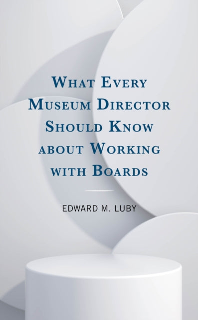 What Every Museum Director Should Know about