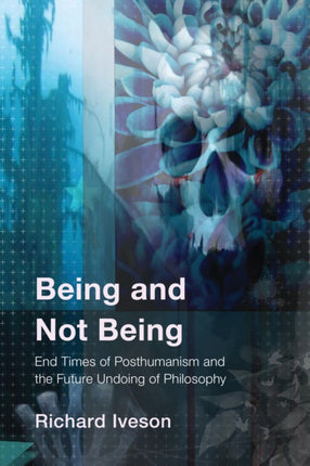 Being and Not Being: End Times of Posthumanism
