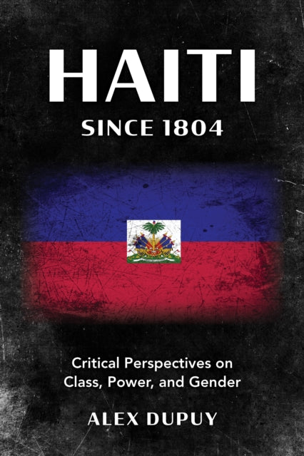 Haiti since 1804: Critical Perspectives on Class,