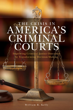The Crisis in America's Criminal Courts: