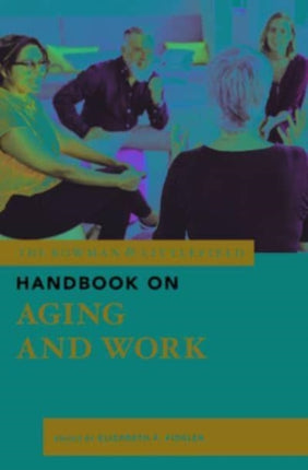The Rowman & Littlefield Handbook on Aging and
