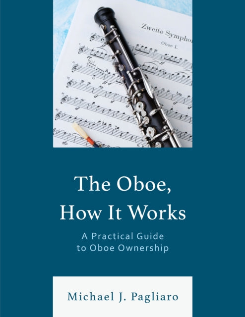 The Oboe, How It Works: A Practical Guide to Oboe