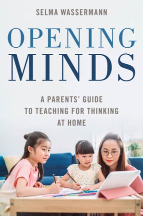 Opening Minds: A Parents' Guide to Teaching for