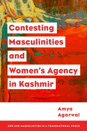 Contesting Masculinities and Womens Agency in