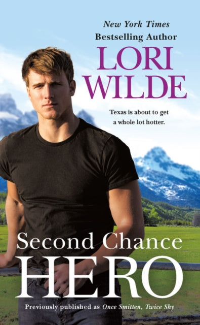 Second Chance Hero (Previously Published as Once Smitten, Twice Shy)