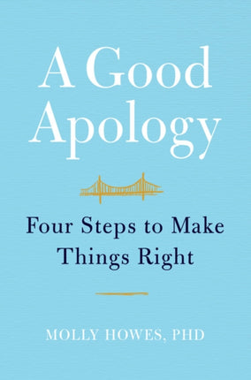 A Good Apology: Four Steps to Make Things Right