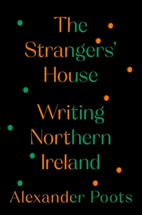 The Strangers' House: Writing Northern Ireland