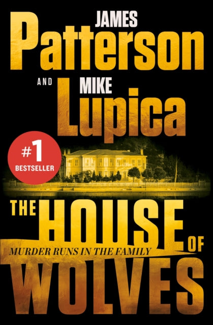 The House of Wolves: Bolder Than Yellowstone or Succession, Patterson and Lupica's Power-Family Thriller Is Not to Be Missed