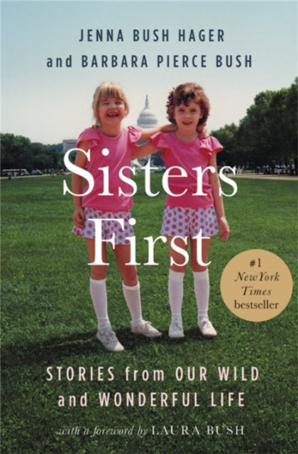 Sisters First: Stories from Our Wild and Wonderful Life