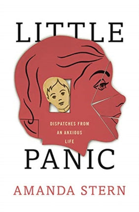 Little Panic: Dispatches from an Anxious Life