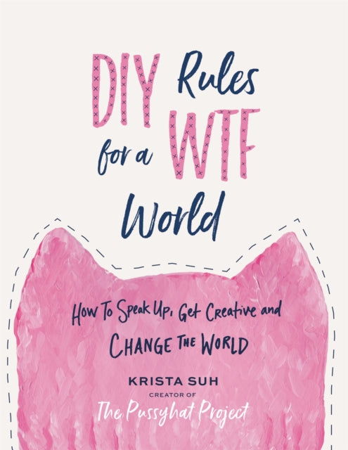 DIY Rules for a WTF World: How to Speak Up, Get