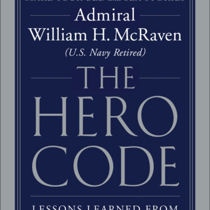 The Hero Code: Lessons Learned from Lives Well Lived