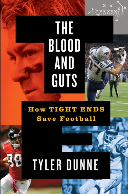 The Blood and Guts: How Tight Ends Save Football