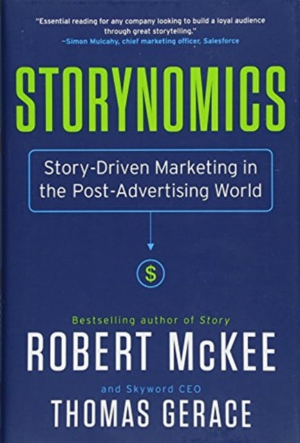 Storynomics: Story-Driven Marketing in the Post-Advertising World