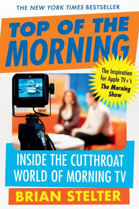 Top of the Morning: Inside the Cutthroat World of Morning TV