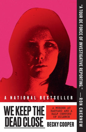 We Keep the Dead Close: A Murder at Harvard and a