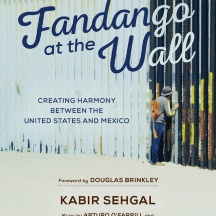 Fandango at the Wall: Creating Harmony Between the United States and Mexico