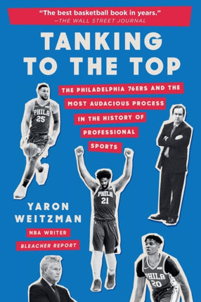 Tanking to the Top: The Philadelphia 76ers and the Most Audacious Process in the History of Professional Sports