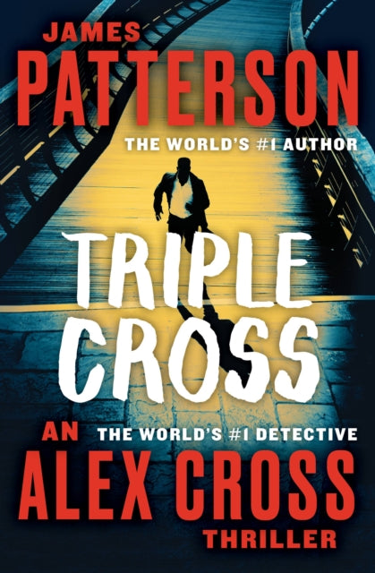 Triple Cross: The Greatest Alex Cross Thriller Since Kiss the Girls