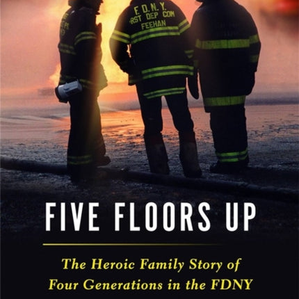 Five Floors Up: The Heroic Family Story of Four