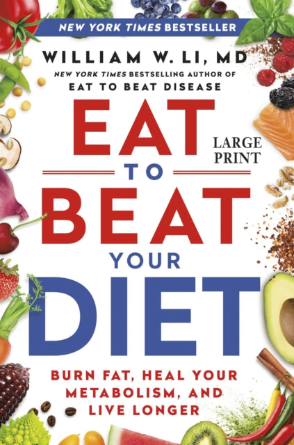 Eat to Beat Your Diet: Burn Fat, Heal Your Metabolism, and Live Longer