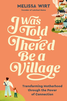 I Was Told Thered Be a Village