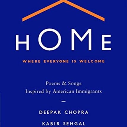 Home: Where Everyone Is Welcome: Poems & Songs