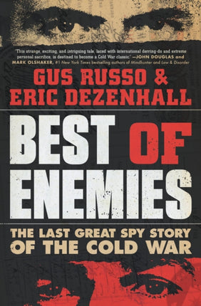 Best of Enemies: The Last Great Spy Story of the Cold War