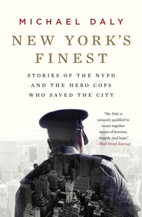 New York's Finest: Stories of the NYPD and the Hero Cops Who Saved the City