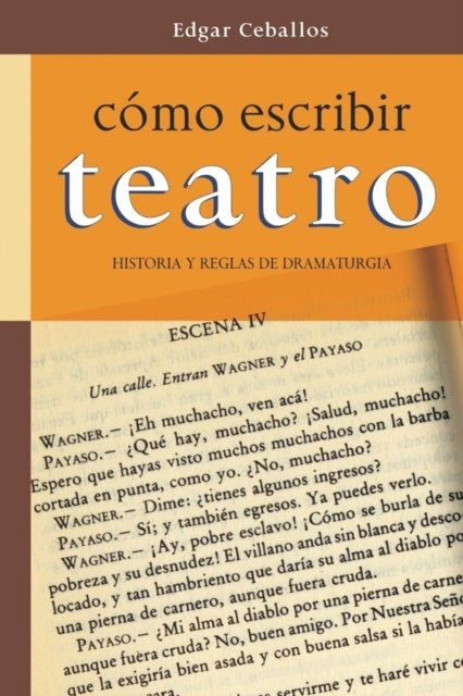 Como escribir teatro: Historia y reglas de dramaturgia