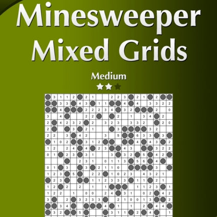 Minesweeper Mixed Grids - Medium - Volume 8 - 159 Logic Puzzles
