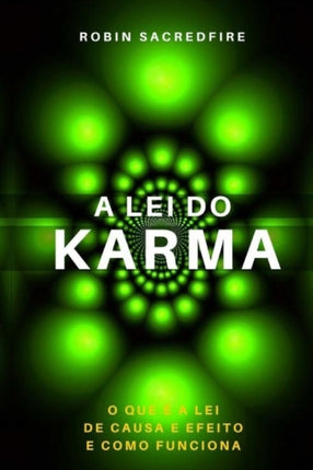 A Lei do Karma: O Que é a Lei de Causa e Efeito e Como Funciona